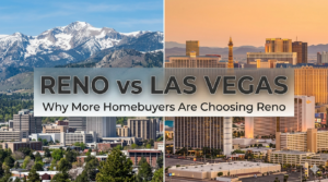 Reno vs. Las Vegas: Why California Buyers Are Choosing Reno